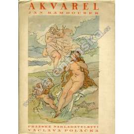 Akvarel [edice Škola umění a řemesel - malba, obrazy - Historický vývoj. Technika. Barvy. Podklady. Štětce. Palety. Pomocné náčiní. Laky. Uschovávání akvarelů. Restaurování. Školení akvarelistovo]