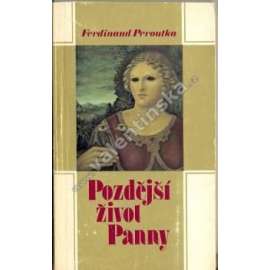Pozdější život Panny - Ferdinand Peroutka (Sixty-Eight Publishers)