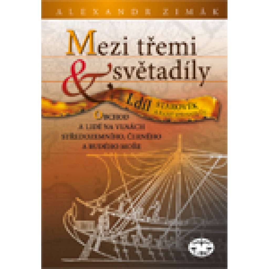 Mezi třemi světadíly – obchod a lidé na vlnách Středozemního, Černého a Rudého moře, I. díl