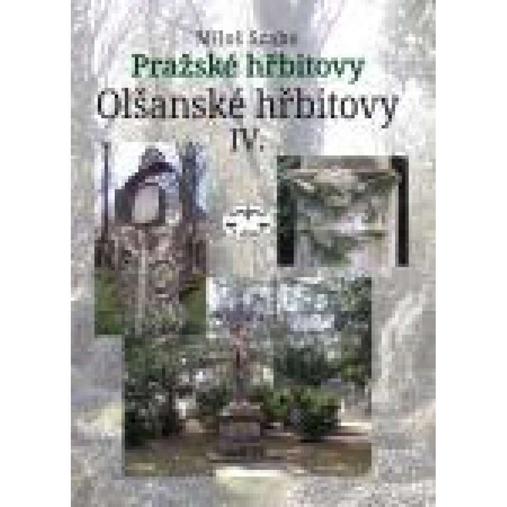 Pražské hřbitovy – Olšanské hřbitovy IVPražské hřbitovy - Olšanské hřbitovy V./1. díl [Obsah: hřbitov Olšany, Praha Vinohrady, průvodce, osobnosti, hroby slavných lidí]