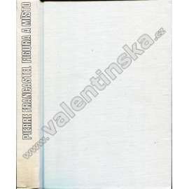 Figura a místo - Vizuální řád v italském malířství 15. stol. [výtvarné umění, malba, italská renesance, obrazy, teorie malby, sociologie umění, vizuální kultura]