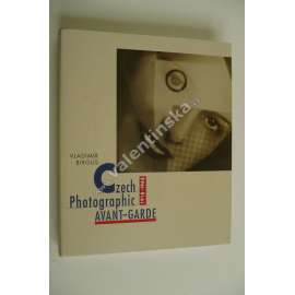 Czech Photographic Avant-garde 1918-1948 English (Česká fotografická avantgarda, fotografie, mj. Jindřich Štyrský, Jaromír Funke, J. Rössler, E. Wiškovský, K. Kašpařík, K. Teige, Z. Rossmann, J. Sudek, V. Reichmann, E. Medková)
