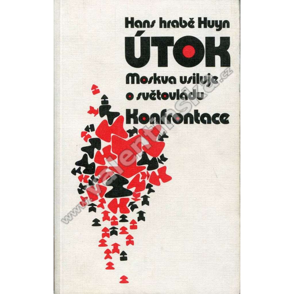 Útok (exil) Moskva usiluje o světovládu [Z obsahu: politka Sovětského svazu, Rusko, východní Evropa, zahraniční politika SSSR]