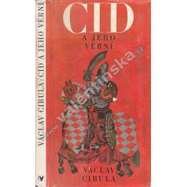 Cid a jeho věrní Hrdinské zpěvy starého Španělska [legenda El Cid; středověk, epická vyprávění, vydání pro děti]