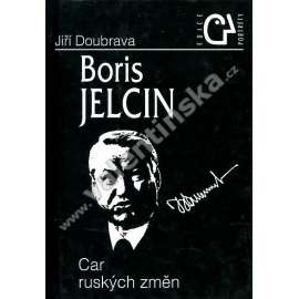 Boris Jelcin - Car ruských změn [Rusko, dějiny]