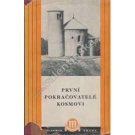 První pokračovatelé Kosmovi (Kronika Mnicha sázavského, Letopis Kanovníka vyšehradského) - edice Odkaz minulosti české