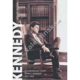 Kennedy Nedokončený život (John F. Kennedy 1917-1963)