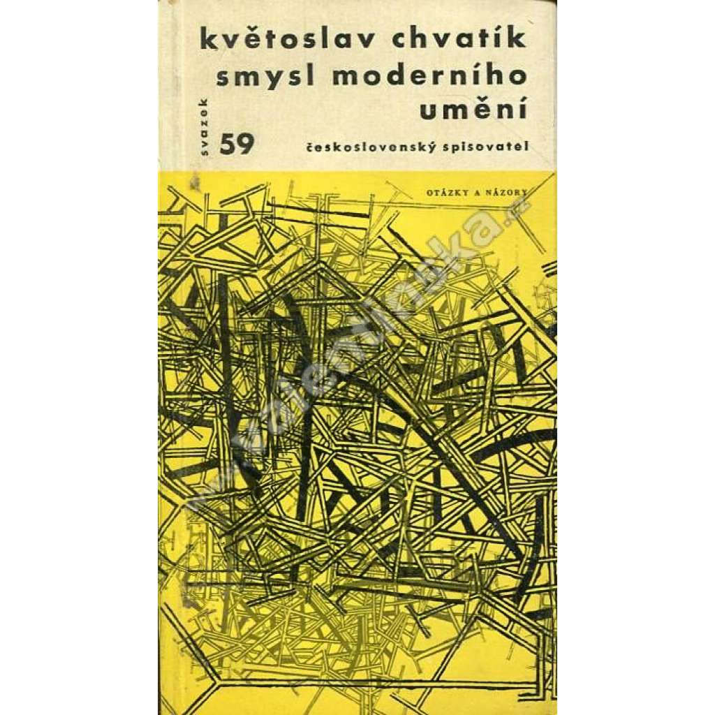 Smysl moderního umění (edice: Otázky a názory, sv. 59) [umění, teorie, mj. i Eva Kmentová, Olbram Zoubek, J. John, J. Kotík]