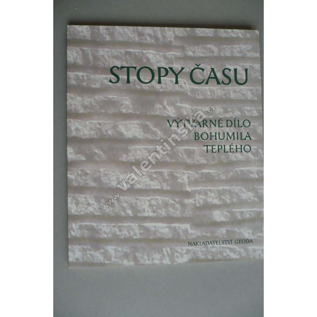 Stopy času - výtvarné dílo Bohumila Teplého