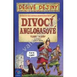 Děsivé dějiny: Divocí Anglosasové