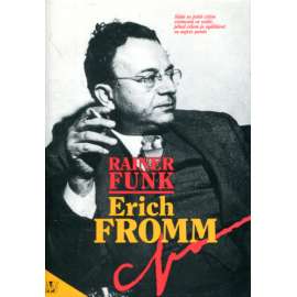 Erich Fromm [německý psycholog, životopis, život a dílo; psychoanalýza]