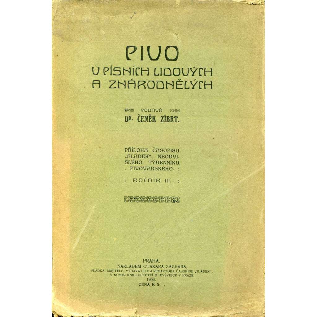 Pivo v písních lidových a znárodnělých [lidové písně o pivu a pivovarství - Zíbrt]