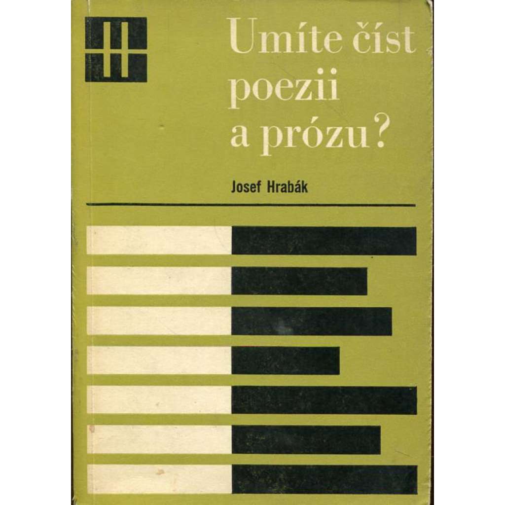 Umíte číst poezii a prózu? (edice: Knižnice všeobecného vzdělání. Horizont) (literární teorie, mj. O rozboru uměleckého literárního díla, Metafora a přirovnání, Verš a význam, Verš a jazyk, Rým, Sloka)