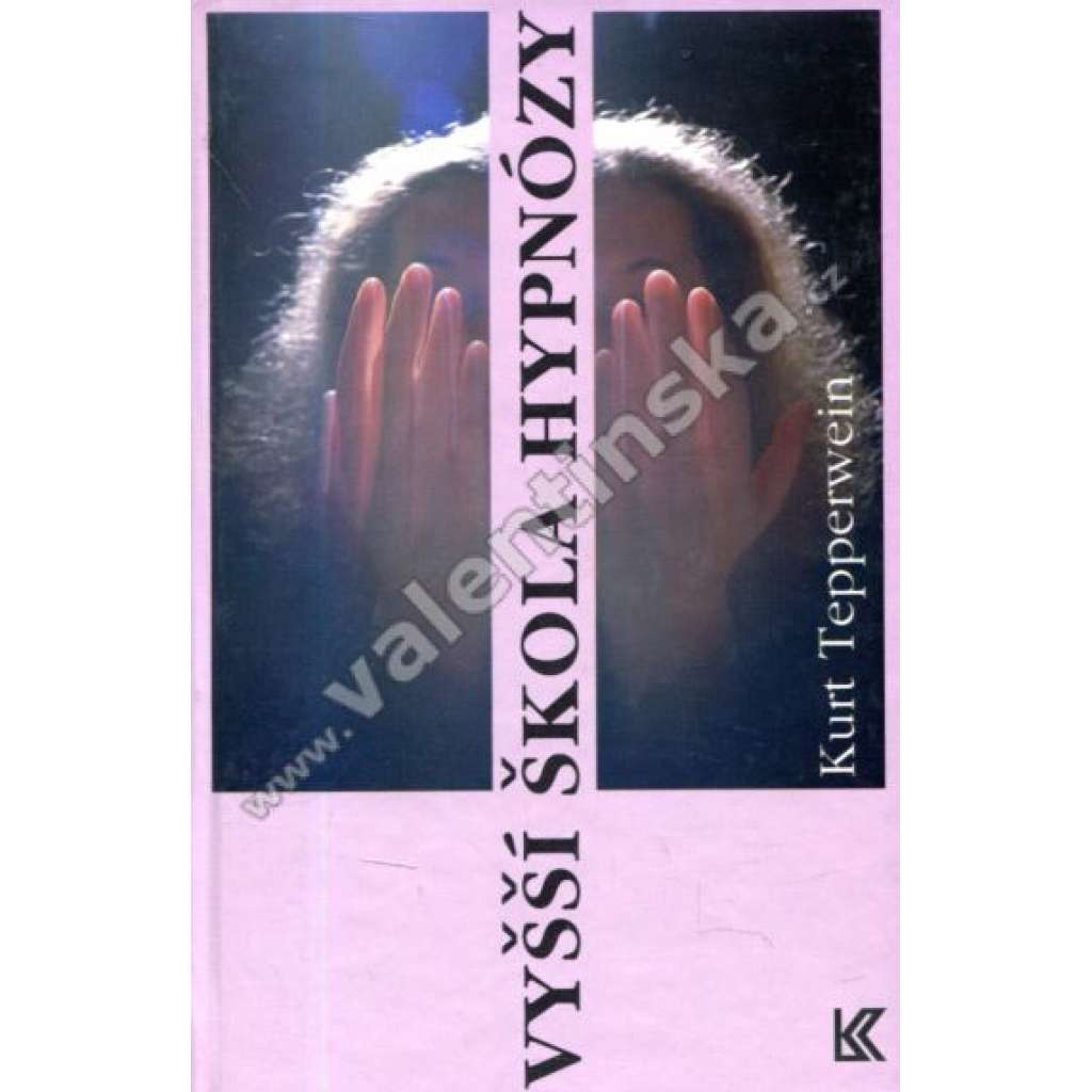 Vyšší škola hypnózy [hypnóza]