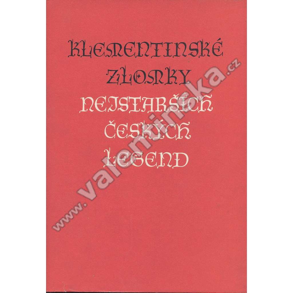 Klementinské zlomky nejstarších českých legend [středověké legendy]