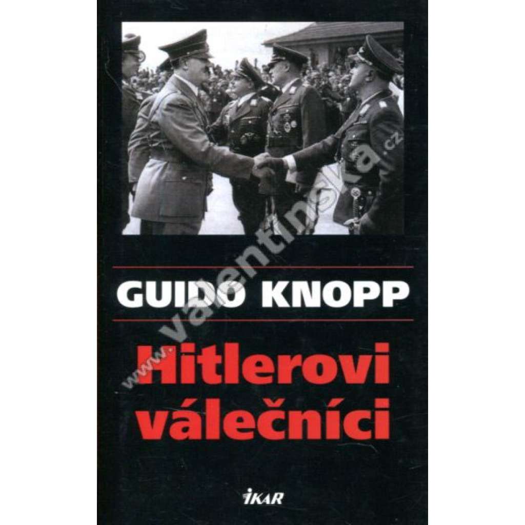 Hitlerovi válečníci (hitler,  2.sv. válka, nacismus)
