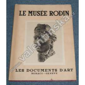 Le Musee Rodin. Collection Musees et Monuments
