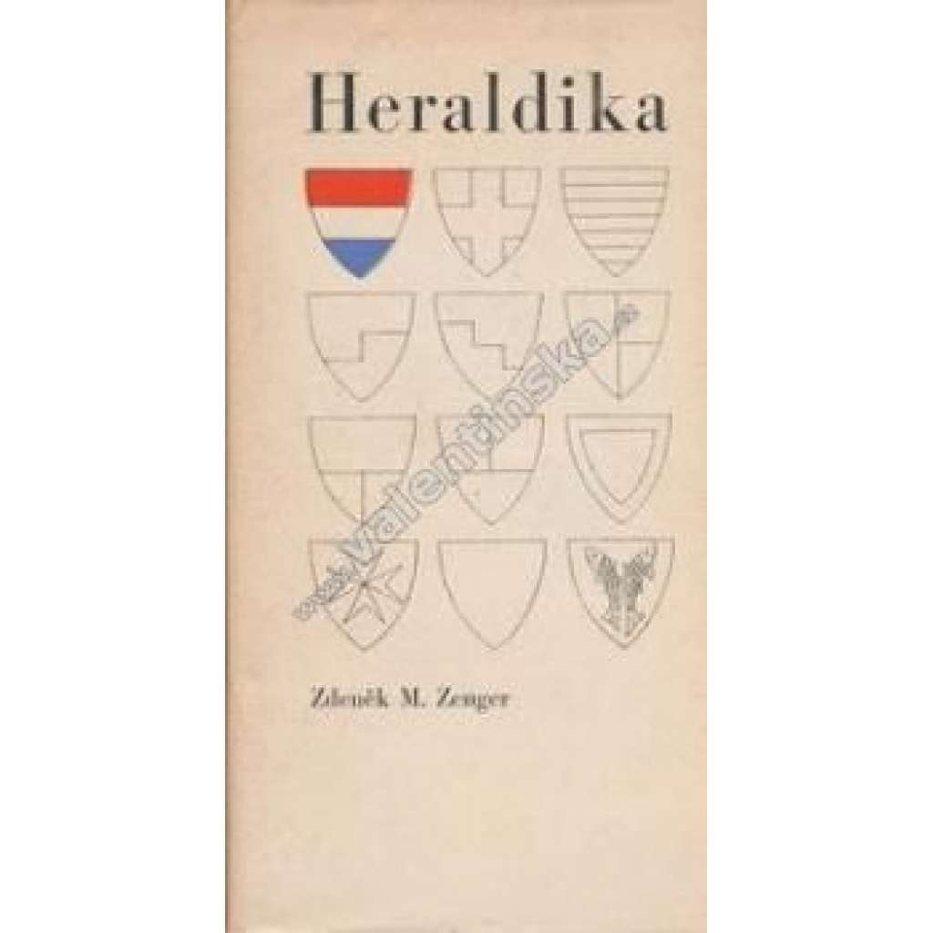 Heraldika [znaky, erby, měst, šlechtických rodů, cechů, církve, teorie i znaková praxe, heraldické figury apod]