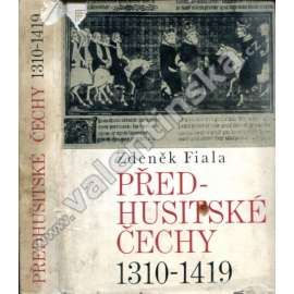 Předhusitské Čechy 1310-1419 (Český stát pod vládou Lucemburků, Lucemburkové, Karel IV., české dějiny - středověk)