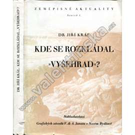 Kde se rozkládal Vyšehrad? [Studie historicko-anthropogeografická]