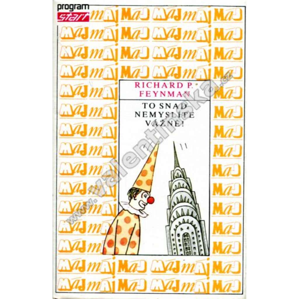 To snad nemyslíte vážně! (Richard Feynman)
