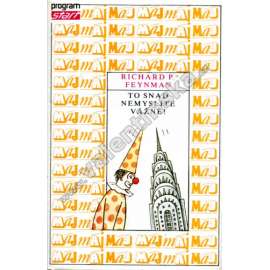 To snad nemyslíte vážně! (Richard Feynman)