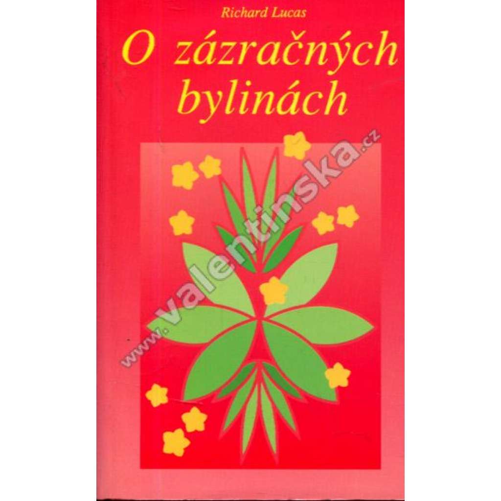 O zázračných bylinách (Alternativní lékařství, bylinky, mj. trávicí systém, spánek, zkrášlení vlasů)