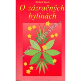 O zázračných bylinách (Alternativní lékařství, bylinky, mj. trávicí systém, spánek, zkrášlení vlasů)