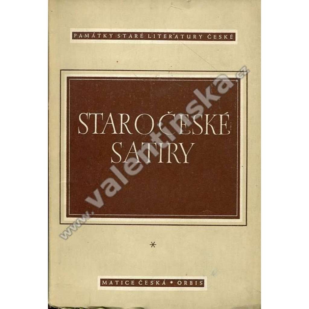 Staročeské satiry (edice Památky staré literatury české) - Hradecký rukopis - Desatero kázanie božie - Satiry o řemeslnících - O lišce a džbánu