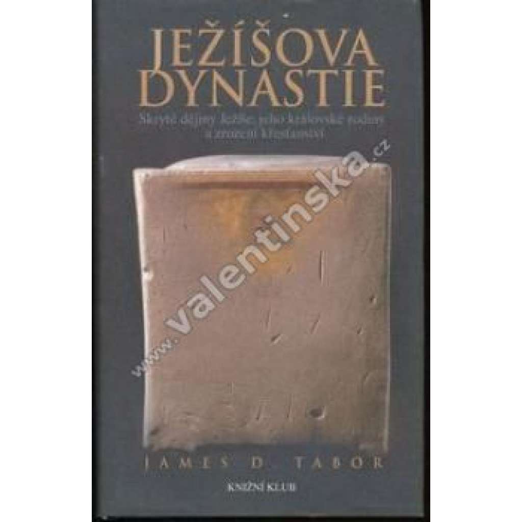 Ježíšova dynastie Skryté dějiny Ježíše, jeho královské rodiny a zrození křesťanství.