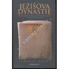 Ježíšova dynastie Skryté dějiny Ježíše, jeho královské rodiny a zrození křesťanství.