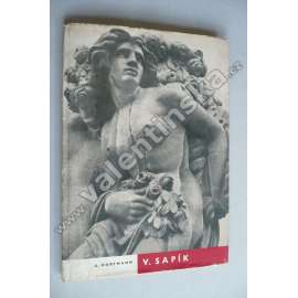 Vojta Sapík [český sochař Vojtěch Sapík 1888-1916; moderní sochařství, sochy]