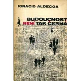 Budoucnost není tak černá (edice: Malá řada soudobé světové prózy) (beletrie, obálka E. Svobodová)