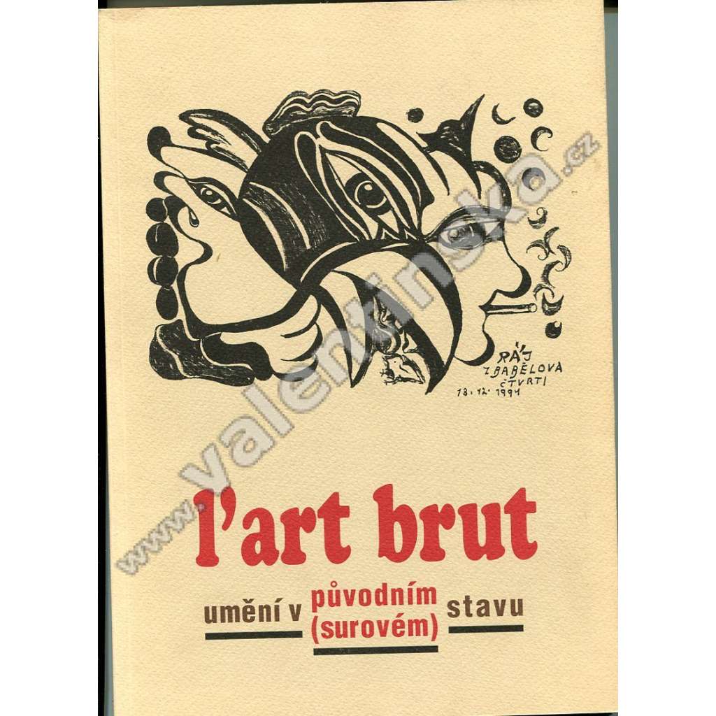 L’art brut : umění v původním (surovém) stavu