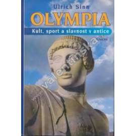 Olympia. Kult, sport a slavnost v antice