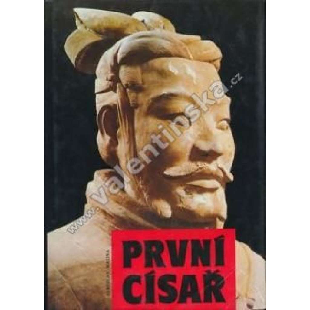 První císař [Obsah: čínský císař Čchin, Čína]