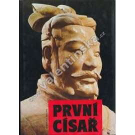 První císař [Obsah: čínský císař Čchin, Čína]