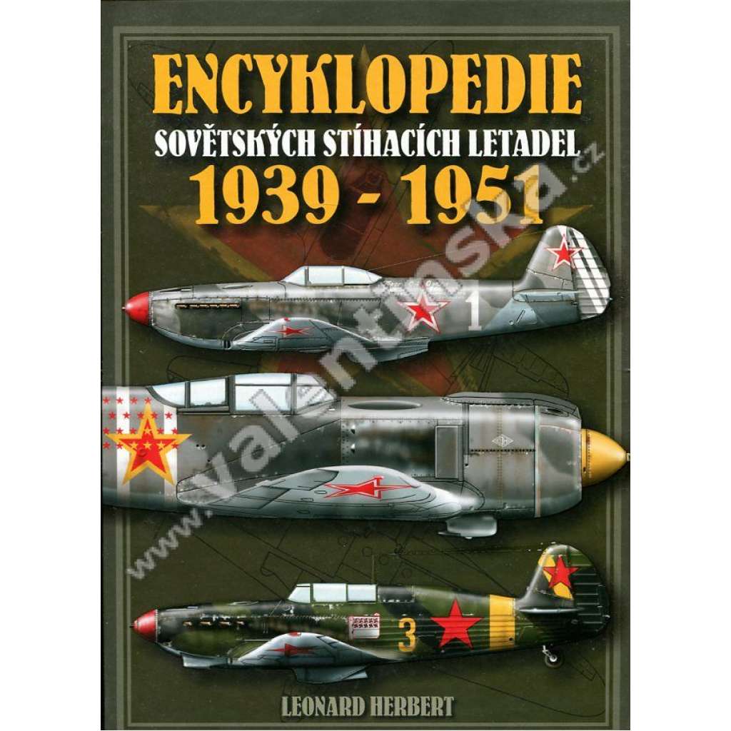 Encyklopedie sovětských stíhacích letadel 1939-51 Encyklopedie sovětských stíhacích letadel 1939-51