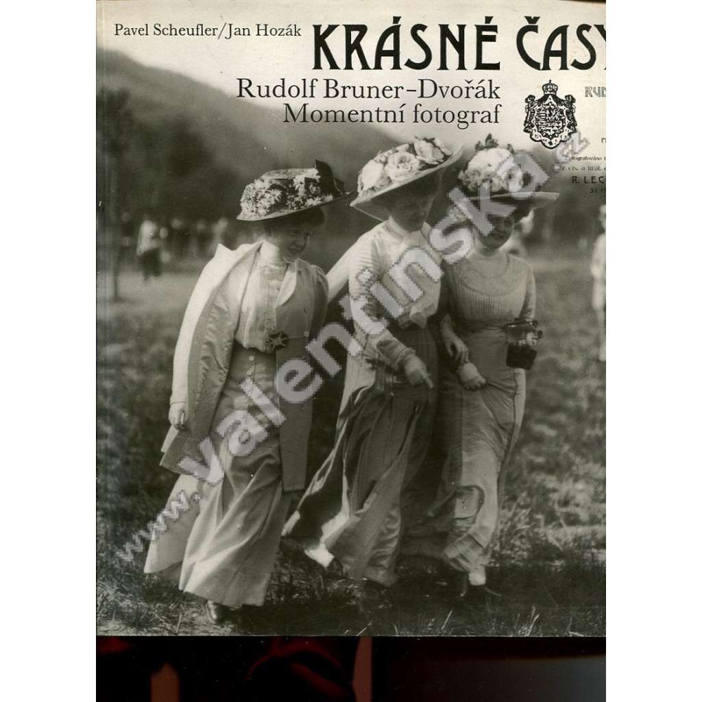 Krásné časy Rudolf Bruner-Dvořák momentní fotograf