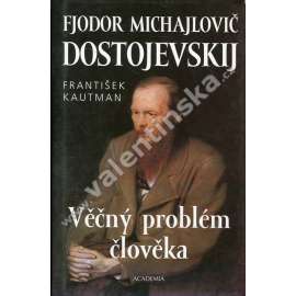 F. M. Dostojevskij: Věčný problém člověka