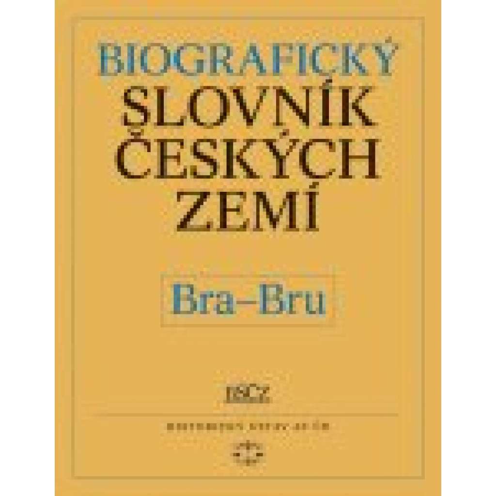 Biografický slovník českých zemí, 7. sešit (Bra–Bru)