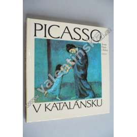 Pablo Picasso v Katalánsku (edice Světové umění; Obsah: Španělsko, modré období, moderní malba, malíř)