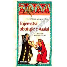 Tajemství abatyše z Assisi (Hříšní lidé Království českého) Tajemství abatyše z Assisi (Hříšní lidé Království českého)