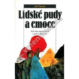 Lidské pudy a emoce. Jak jim rozumět a jak s nimi žít.