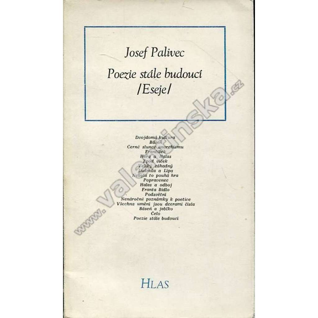 Poezie stále budoucí (eseje) (edice: Hlas, sv. 1) (autobiografie, poetika)