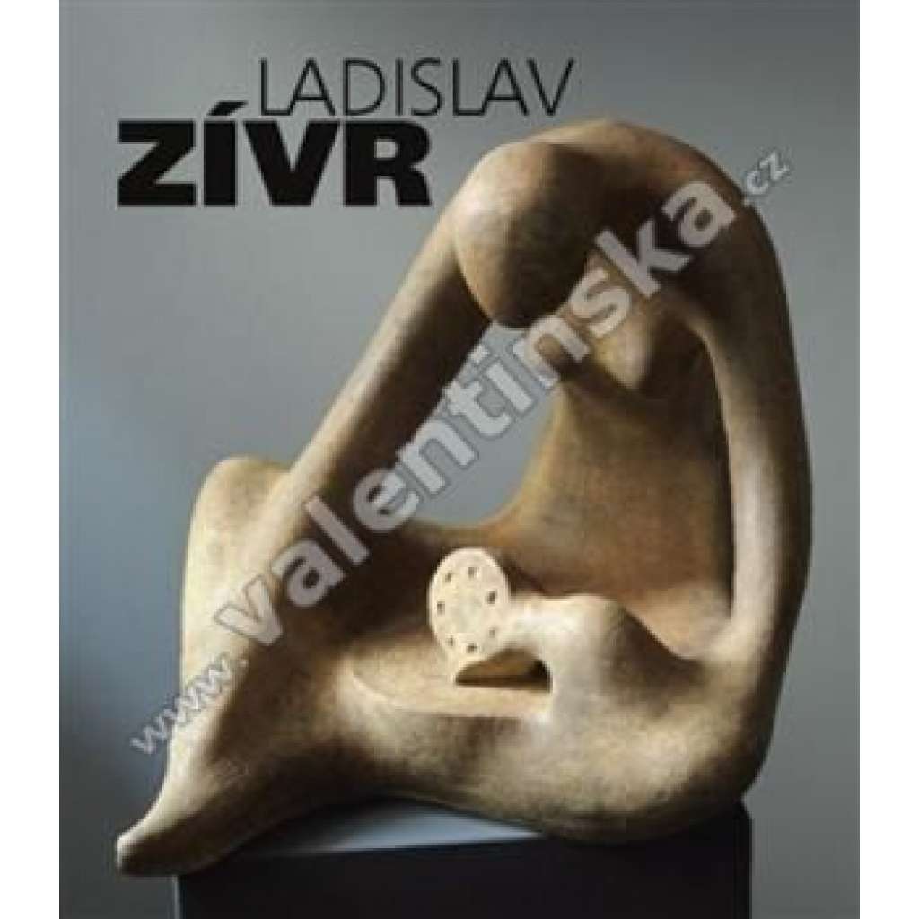 Ladislav Zívr --sochař monografie