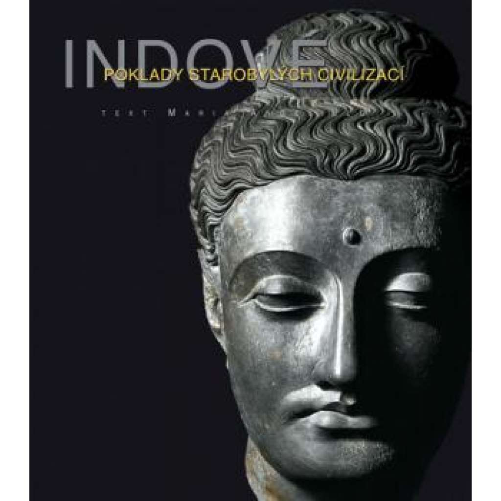 Indové - Poklady starobylých civilizací (Indie) Indové - Poklady starobylých civilizací (Indie)