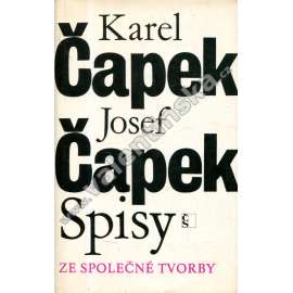 Spisy: Ze společné tvorby (Krakonošova zahrada. Zářivé hlubiny a jiné prózy. Lásky hra osudná. Ze života hmyzu. Adam stvořitel. Spisy Karla Čapka, sv. II.)