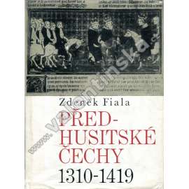 Předhusitské Čechy 1310-1419 (Český stát pod vládou Lucemburků, Lucemburkové, Karel IV., české dějiny - středověk)