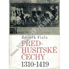 Předhusitské Čechy 1310-1419 (Český stát pod vládou Lucemburků, Lucemburkové, Karel IV., české dějiny - středověk)
